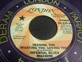 Infernal Blues Machine - Needing You (Wanting You, Loving You)