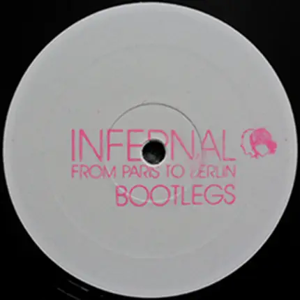 Infernal - From Paris To Berlin (Bootlegs)