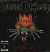 Infernal Majesty - None Shall Defy