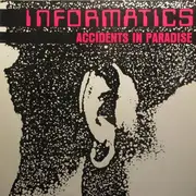 12inch Vinyl Single - Informatics - Accidents In Paradise - Distribution Code: 80 MEP