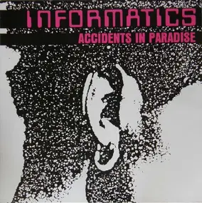 The Informatics - Accidents In Paradise