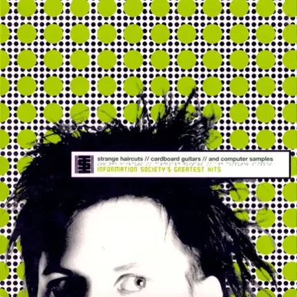 Information Society - Strange Haircuts, Cardboard Guitars, And Computer Samples (Information Society's Greatest Hits)