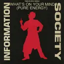 12'' - Information Society - What's On Your Mind (Pure Energy)