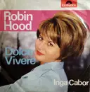 7inch Vinyl Single - Inga Cabor - Robin Hood / Dolce Vivere