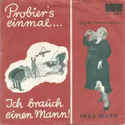 Inge Muth - Probier's Einmal… / Ich Brauch Einen Mann!