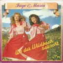7inch Vinyl Single - Inge & Maria - Wo Der Wildbach Rauscht