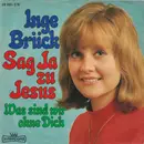 7inch Vinyl Single - Inge Brück - Sag Ja Zu Jesus