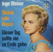 Inge Steiner - Sieben Rote Rosen