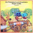 7inch Vinyl Single - Pittiplatsch - Als Pittiplatsch Zum Knopfstern Fliegen Wollte