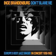 Inge Brandenburg - Don't Blame Me