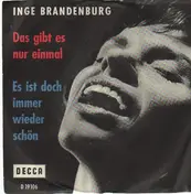 Inge Brandenburg - Das Gibt Es Nur Einmal / Es Ist Doch Immer Wieder Schön
