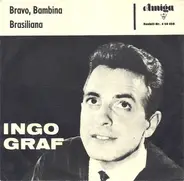 Ingo Graf / Franke-Echo-Quartett - Bravo, Bambina / Brasiliana