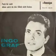 Ingo Graf - Pech Für Mich / Allein Wirst Du Das Glück Nicht Finden