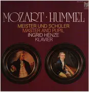 LP - Ingrid Henze , Wolfgang Amadeus Mozart , Johann Nepomuk Hummel - Meister Und Schüler - Master And Pupil