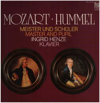 Ingrid Henze , Wolfgang Amadeus Mozart , Johann Nepomuk Hummel - Meister Und Schüler - Master And Pupil