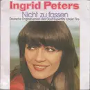 7inch Vinyl Single - Ingrid Peters - Nicht Zu Fassen
