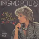 7inch Vinyl Single - Ingrid Peters - Noch Eine Nacht (One More Night)