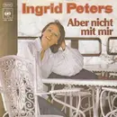 7inch Vinyl Single - Ingrid Peters - Aber Nicht Mit Mir