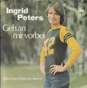 7inch Vinyl Single - Ingrid Peters - Geh An Mir Vorbei