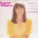 7inch Vinyl Single - Ingrid Peters - Weißt Du Wo Du Hingehst