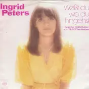 Ingrid Peters - Weißt Du Wo Du Hingehst