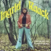 Ingrid Raack - Und Ich Öffne Alle Türen/Dreimal Sah Ich Kirschen Blühn