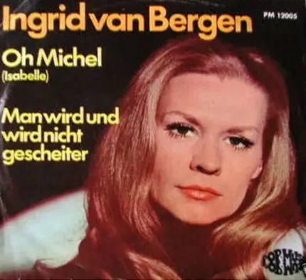 Ingrid van Bergen - Oh Michel (Isabelle) / Man Wird Und Wird Nicht Gescheiter