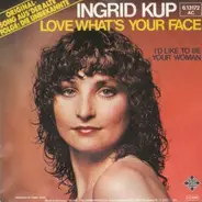 Ingrid Kup - Love What's Your Face