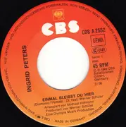 7'' - Ingrid Peters - Einmal Bleibst Du Hier