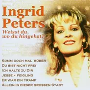 Ingrid Peters - Weisst du Wo du Hingehst?