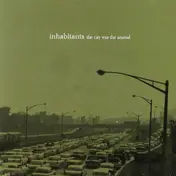 Inhabitants - The City Was the Animal