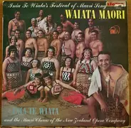 Inia Te Wiata And The Maori Chorus Of The New Zealand Opera Company - Inia Wiata's Festival Of Maori Song: Waiata Maori