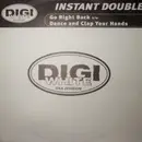 12'' - Instant Double - Go Right Back / Dance And Clap Your Hands