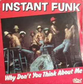 Instant Funk - Why Don't You Think About Me / Punk Rockin'