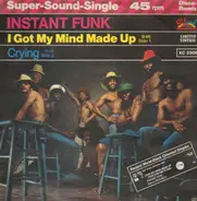 Instant Funk - I Got My Mind Made Up / Crying