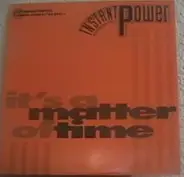 Instant Power - It's A Matter Of Time