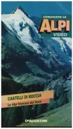 Instituto Geografico De Agostini - Conoscere le Alpi video: Castelli di Roccia
