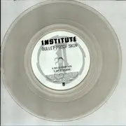 7inch Vinyl Single - Institute With Gavin Rossdale Of Bush - Bullet-Proof Skin - Numbered, promo, clear pressing