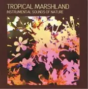 CD - Instrumental Sounds Of Nature - Tropical Marshland