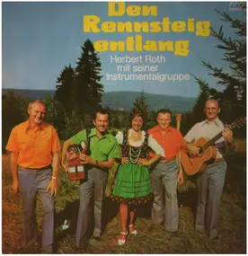 Herbert Roth Mit Seiner Instrumentalgruppe - Den Rennsteig Entlang