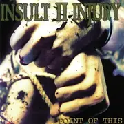 CD - Insult II Injury - Point Of This
