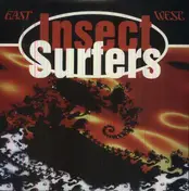 Insect Surfers - EAST/WEST