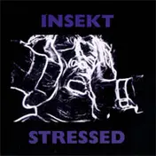 Insekt - Stressed