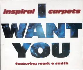 Inspiral Carpets - I Want You