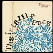 The Intelligence - EVERYBODY'S GOT IT EASY..