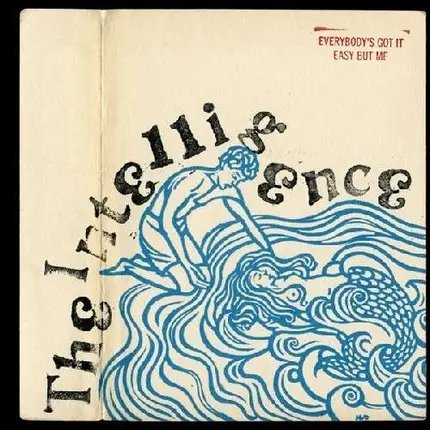 INTELLIGENCE - EVERYBODY'S GOT IT EASY..