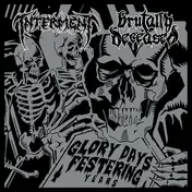 Interment - Glory Days Festering Years