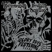 12inch Vinyl Single - Interment / Brutally Deceased - Glory Days Festering Years
