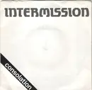7inch Vinyl Single - Intermission - Consolation