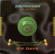 Intermission - Six days